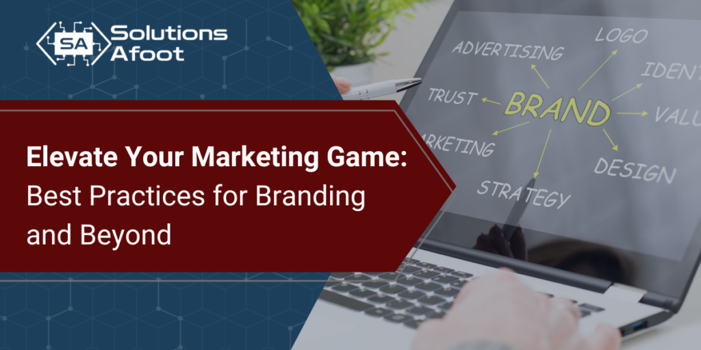 Blog Article Meta Image: Elevate Your Marketing Game: Best Practices for Branding and Beyond