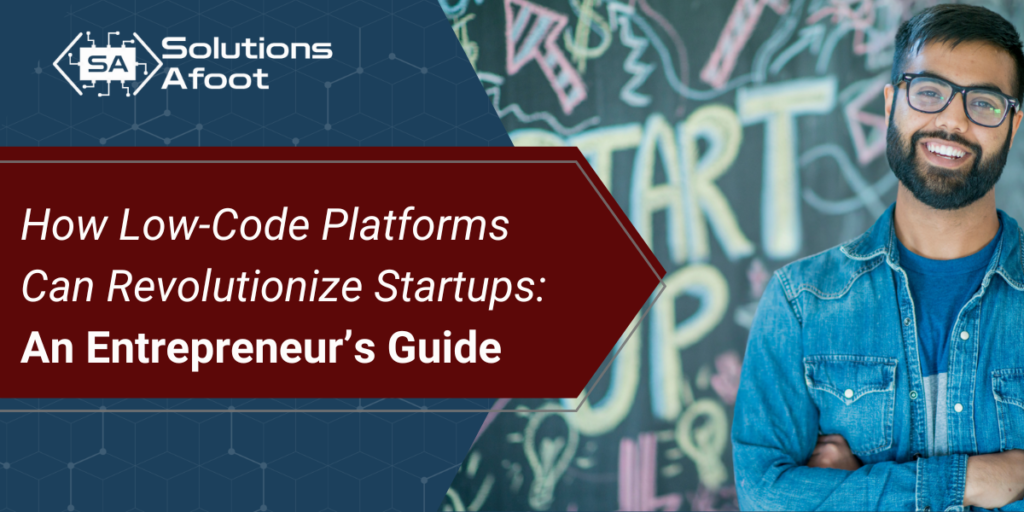 Blog cover photo: How Low-Code Platforms Can Revolutionize Startups: An Entrepreneur’s Guide