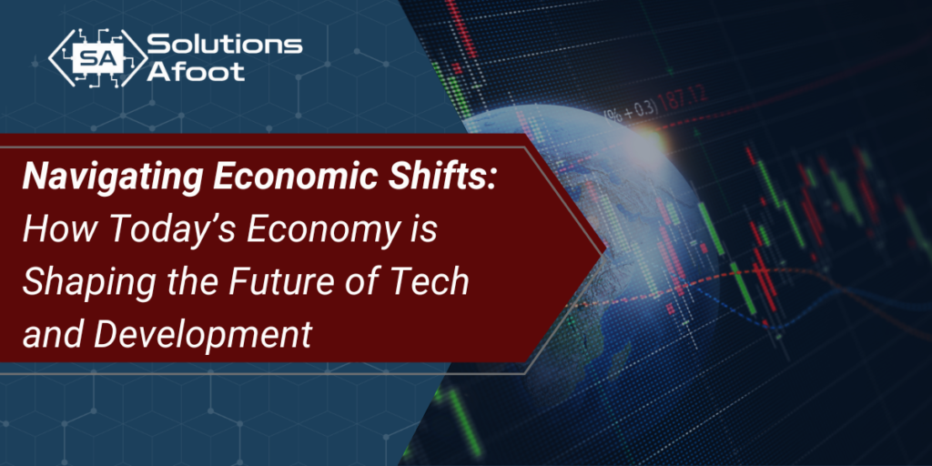 Blog Cover Image: Navigating Economic Shifts: How Today’s Economy is Shaping the Future of Tech and Development