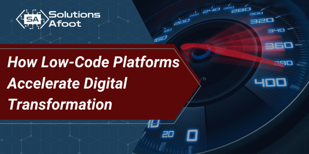 How Low-Code Platforms Accelerate Digital Transformation