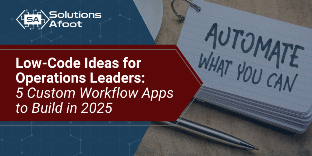 Low-Code Ideas for Operations Leaders: 5 Custom Workflow Apps to Build in 2025 3 Low-Code Ideas for Operations Leaders: 5 Custom Workflow Apps to Build in 2025